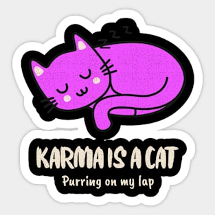 Karma is a cat Sticker